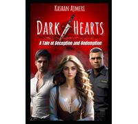Dark Hearts: A Tale Of Deception, Redemption, And The Quest For Truth: Psychological Thriller Novel With Female Protagonist