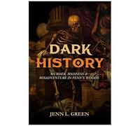 Dark History Of Penn's Woods