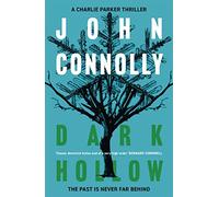 Dark Hollow: Private Investigator Charlie Parker hunts evil in the second novel in the globally bestselling series
