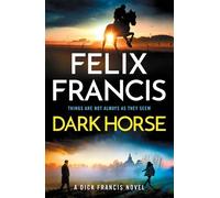 Dark Horse The brand new 2025 novel from the master of the racing thriller - Felix Francis - Zaffre - ebook (ePub) - Livre
