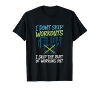 Dark Humor Gym Graphic Skip Workouts Blague T-Shirt