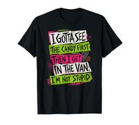 Dark Humor Van Joke I Gotta See The Candy First Halloween T-Shirt