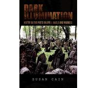 Dark Illumination: Poetry in Two Parts Volume I: Angels and Madness