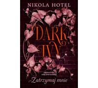 Dark Ivy Zatrzymaj mnie - Nikola Hotel (littérature pour adolescents en polonais)