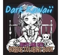 Dark Kawaii: Creepy Cute Horror Coloring Book for Adults: Pagine da colorare in bianco e nero con contorni spessi: vampiri, fantasmi, zucche cucite, ... macabre per rilassarsi e scaricare lo stress.