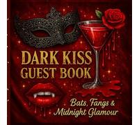 Dark Kiss Guest Book: Bats, Fangs & Midnight Glamour