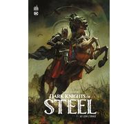 Tom Taylor – Dark Knights of Steel – Tome 1 – Cartonné