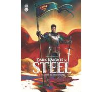 Tom Taylor – Dark Knights of Steel Tome 2 – La Guerre des Trois Royaumes – Cartonné
