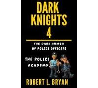 Dark Knights, The Dark Humor Of Police Officers