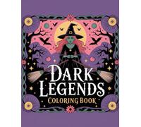 Dark Legends: A Villain Coloring Book - Unleash Your Sinister Creativity: Explore the Art of Darkness with Intricate Villain Designs for Teens & Adults