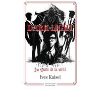 Dark-Light - La Quête de la vérité