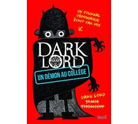 Dark Lord - Tome 1 - Un démon au collège: Dark Lord