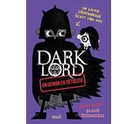 Dark Lord - Tome 2 - Un démon en détresse: Dark Lord