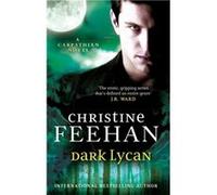 Dark Lycan: Number 24 In Series ('Dark' Carpathian) (Paperback) Christine Feehan, (Auteur)