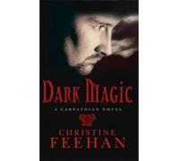 Dark Magic Feehan, Christine (Auteur)