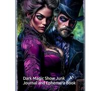 Dark Magic Show Junk Journal and Ephemera Book