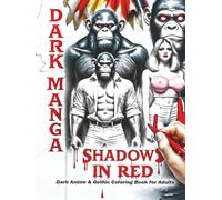 DARK MANGA : SHADOWS IN RED: Dark Anime & Gothic Coloring Book for Adults