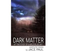 Dark Matter At The Edge Of A Wild Blue Sky