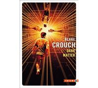 Dark matter - Blake Crouch - Gallmeister - Poche - Roman