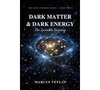 Dark Matter & Dark Energy: The Invisible Universe