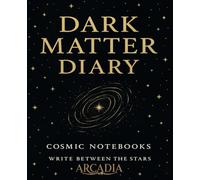 Dark Matter Diary: A Journal for the Invisible Forces Within