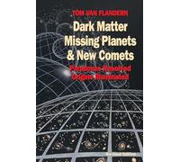Dark Matter, Missing Planets and New Comets: Paradoxes Resolved, Origins Illuminated
