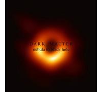 Dark Matter - Nebula to Black Hole