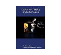 Dark Matters And Other Plays