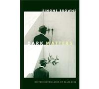 Dark Matters by Simone Browne Simone Browne (Auteur)