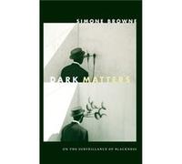 Dark Matters by Simone Browne Simone Browne (Auteur)