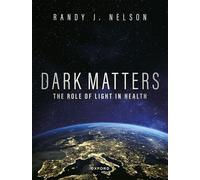 Dark Matters: Harmonizing Our Circadian Rhythms to Optimize Health and Well-being