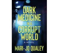 Dark Medicine In A Corrupt World