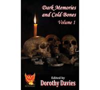 Dark Memories And Cold Bones - Volume 1