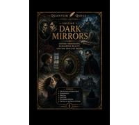 Dark Mirrors: Gothic Obsessions, Dangerous Beauty and the Price of Desire