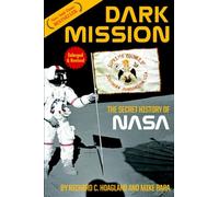 Dark Mission: The Secret History of National Aeronautics and Space Administration
