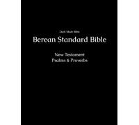 Dark Mode Bible: Berean Standard Bible - New Testament, Psalms, Proverbs