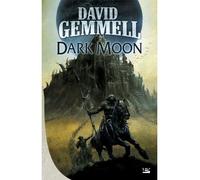 Dark Moon - Dark Moon - David Gemmell - Bragelonne - broché - Roman