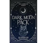 Dark Moon Pack: The Complete Series