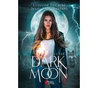 Dark moon - Tome 01 L'élue - Ludivine Delaune - Plumes Du Web - broché - Roman