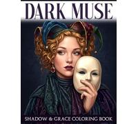 Dark Muse Coloring Book: Featuring Dark Aesthetic That Will Allow You To Explore The Beauty Of These Gothic Girls In Your Own Way!