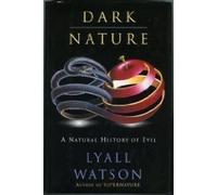 Dark Nature – A Natural History of Evil – Harper Collins Publishers