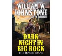 Dark Night in Big Rock by J.A. Johnstone J.A. Johnstone (Auteur)