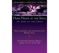 Dark Night of the Soul by John Of The Cross & Foreword by Thomas Moore & Introduction by Mirabel Starr John of the Cross (Auteur)