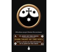 Dark Night of the Soul: With a Study on the Mysticism of St. John of the Cross