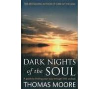 Dark Nights of the Soul Thomas Moore Thomas Moore (Auteur)