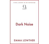 Dark Noise - Emma Lowther - Quercus - ebook (ePub) - Livre