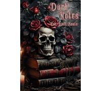 Dark Notes For Lost Souls: A Romantic Gothic Journal for Writing and Reflection