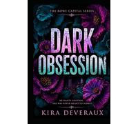 Dark Obsession: She spent four years building herself into the woman who could destroy him. He spent four years waiting.