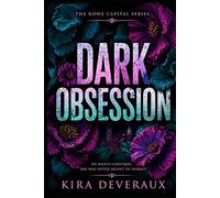 Dark Obsession: She spent four years building herself into the woman who could destroy him. He spent four years waiting.