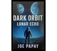 Dark Orbit: Lunar Echo: Book Three